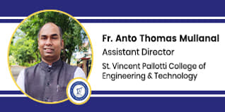 St. Vincent Pallotti College of Engineering & Technology, Assistant Director: Fr. Anto Thomas Mullanal Interview